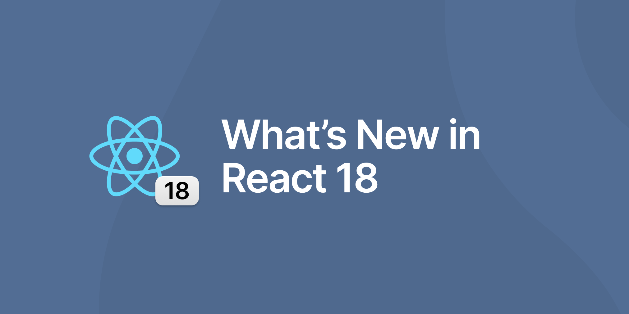 What’s New in React 18