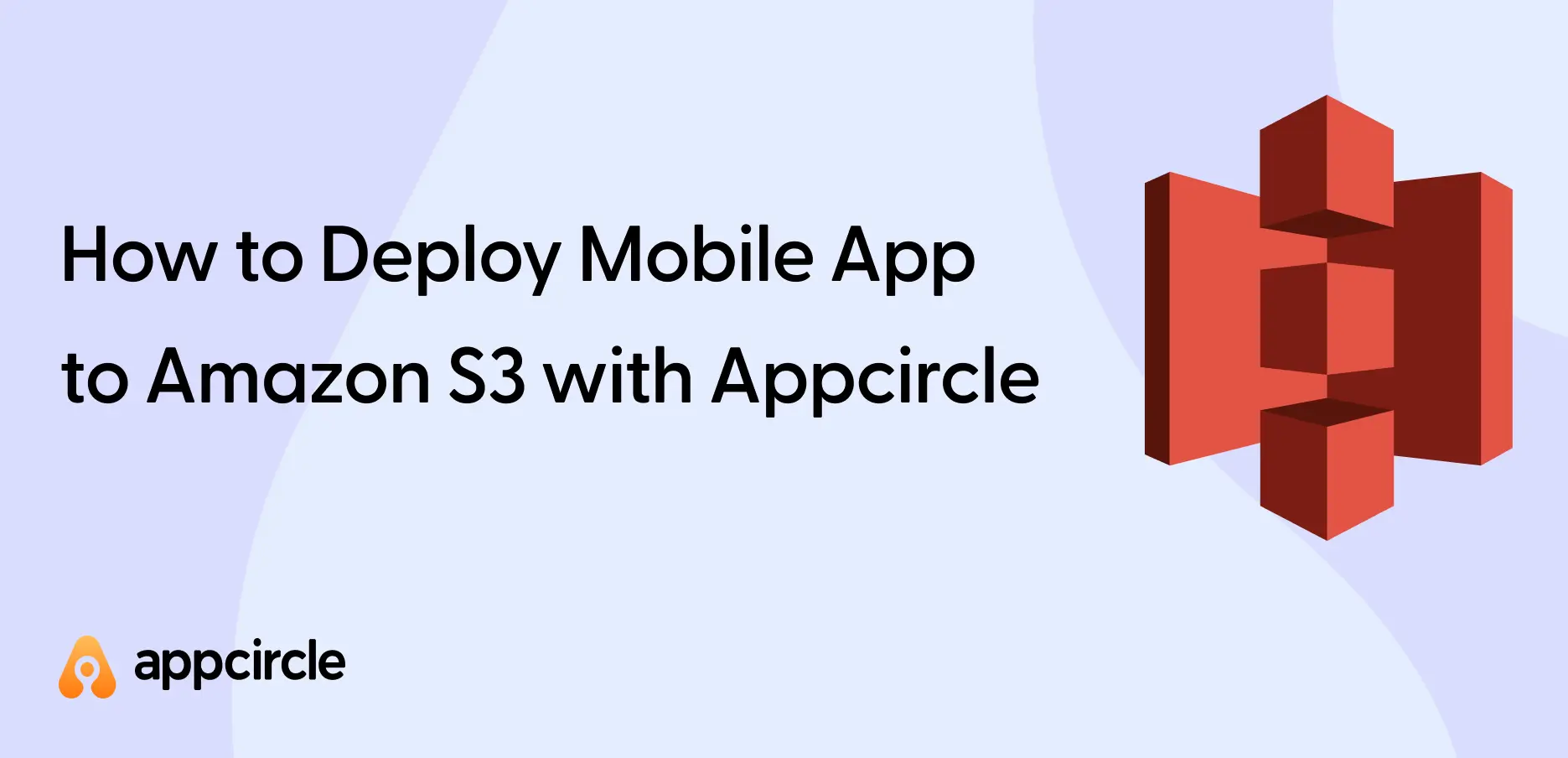 How to Deploy Mobile App Build Artifacts Automatically to Amazon S3 with Appcircle