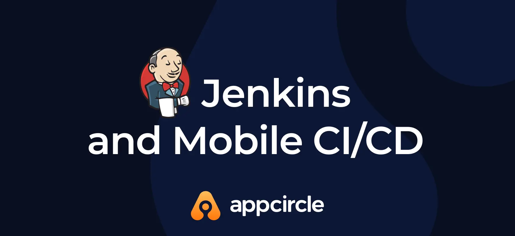 Why do you need a dedicated CI/CD Platform instead of Using Jenkins for Mobile Apps?