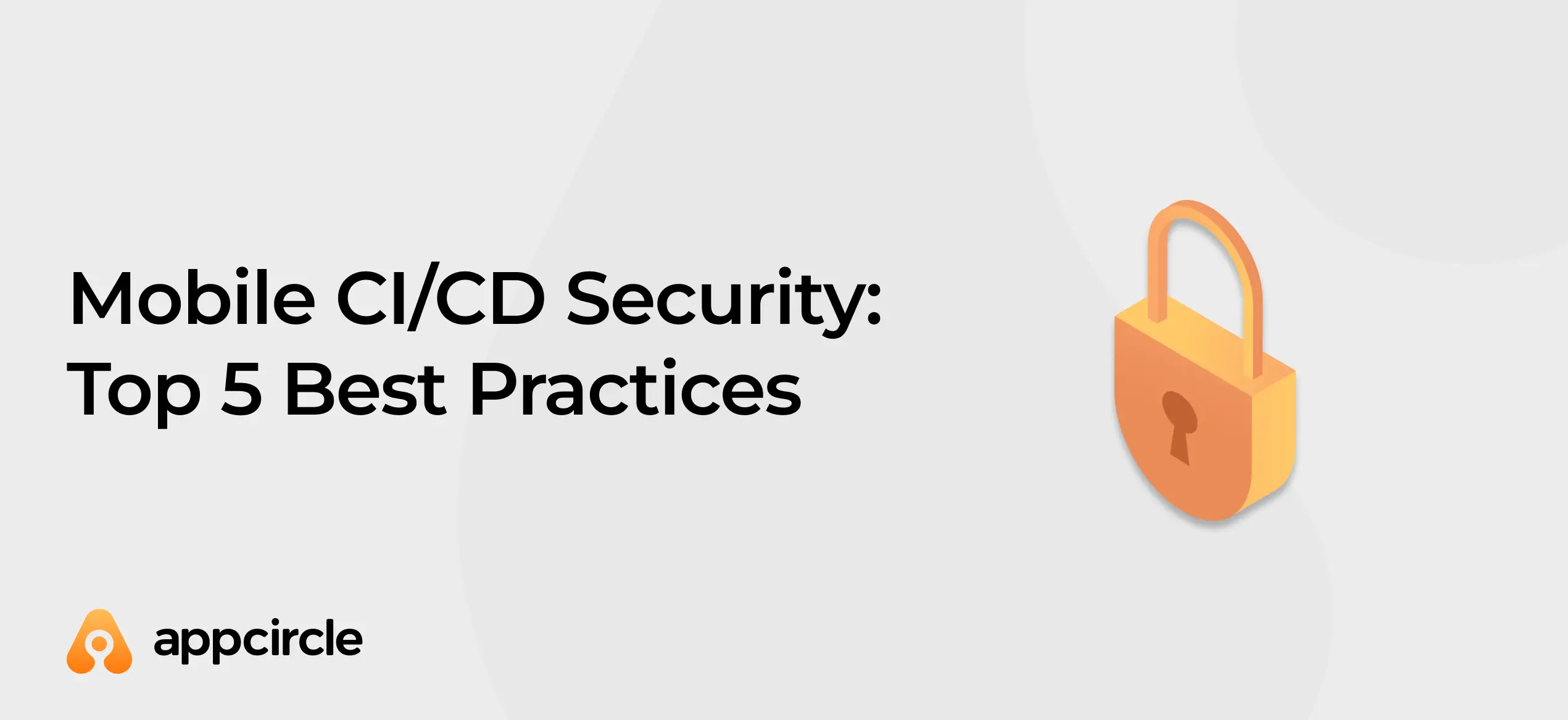 Mobile CI/CD Security: Top 5 Best Practices
