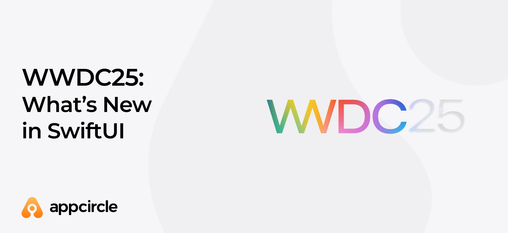 WWDC 25: What’s New in SwiftUI