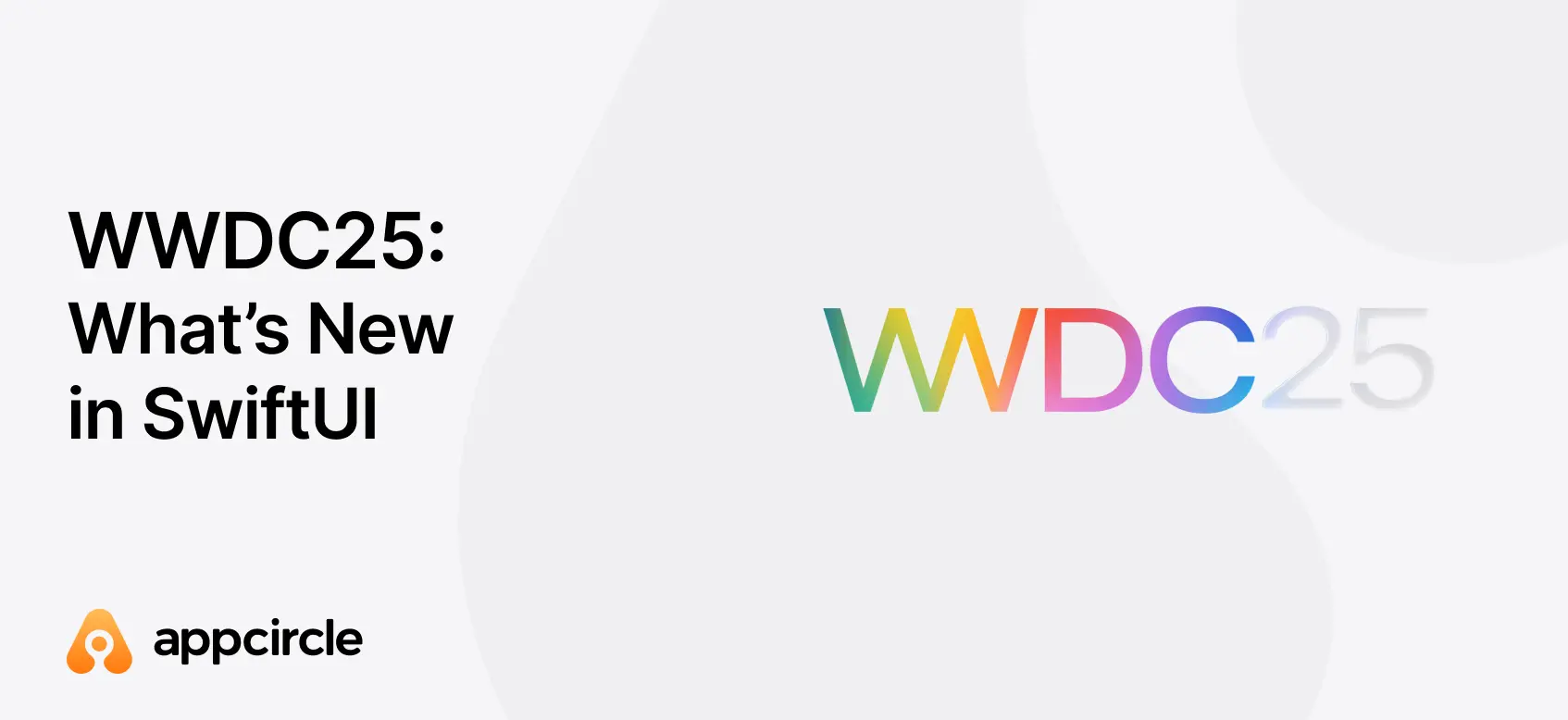 WWDC25 - What’s New in SwiftUI