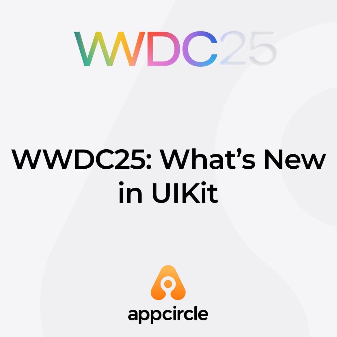WWDC25: What’s New in UIKit