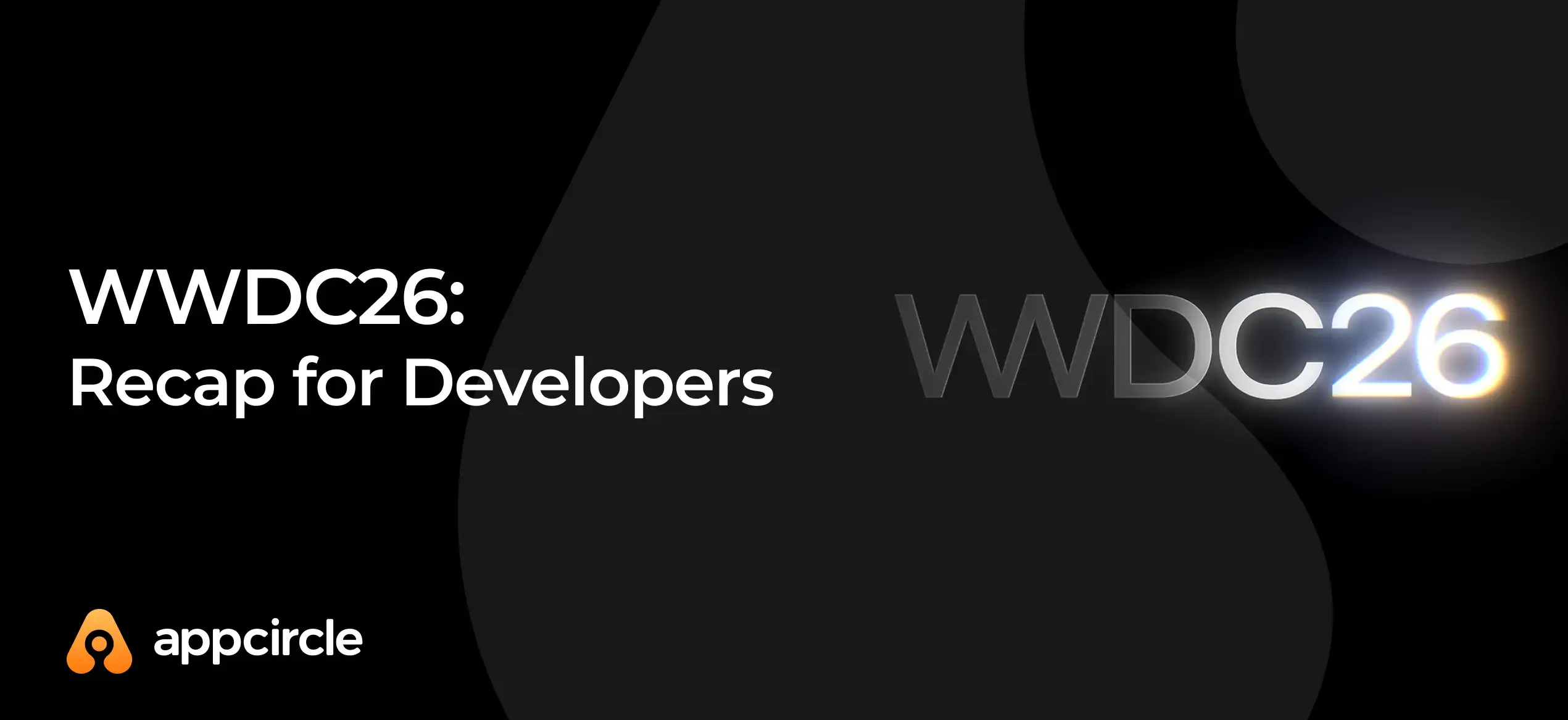 WWDC 2026 Recap for Developers