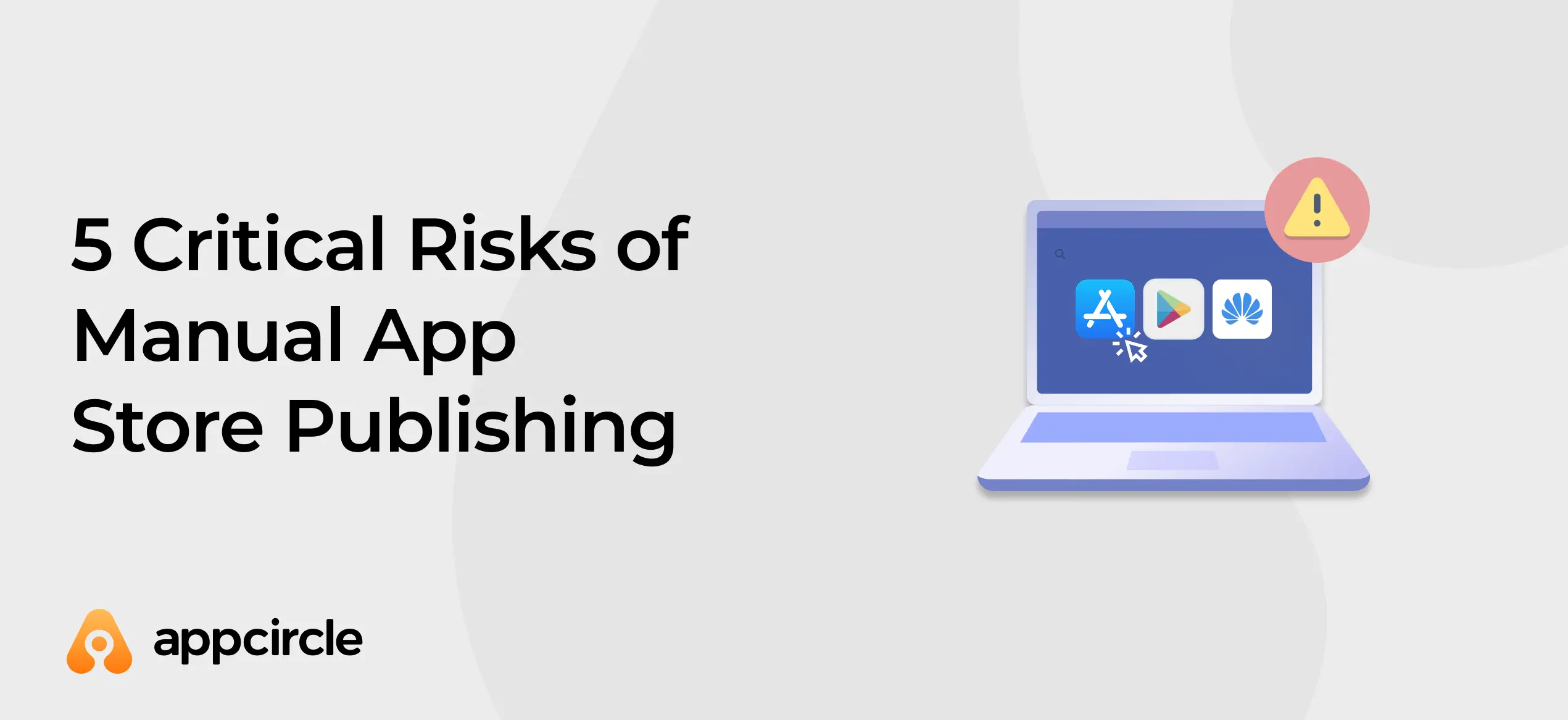 5 critical risks of manual app store publishing