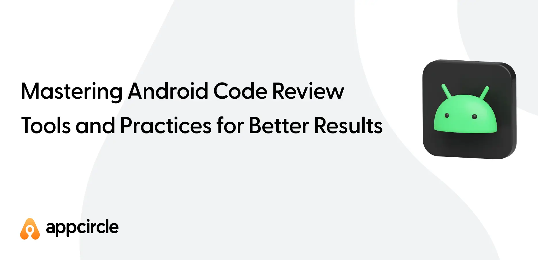 Android Code Review Practices for Efficient Pull Requests