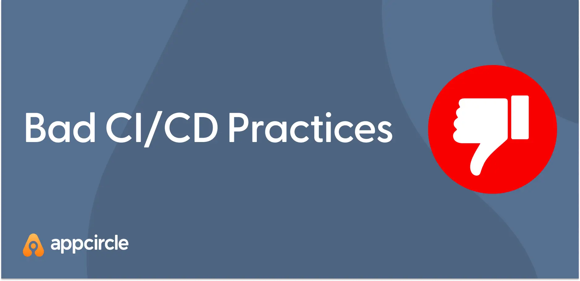 Bad CI CD Practices