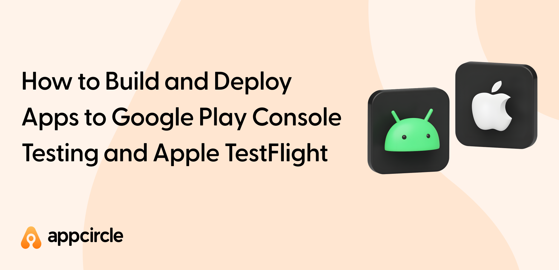 Build and Deploy Apps to Google Play Console Testing and Apple TestFlight