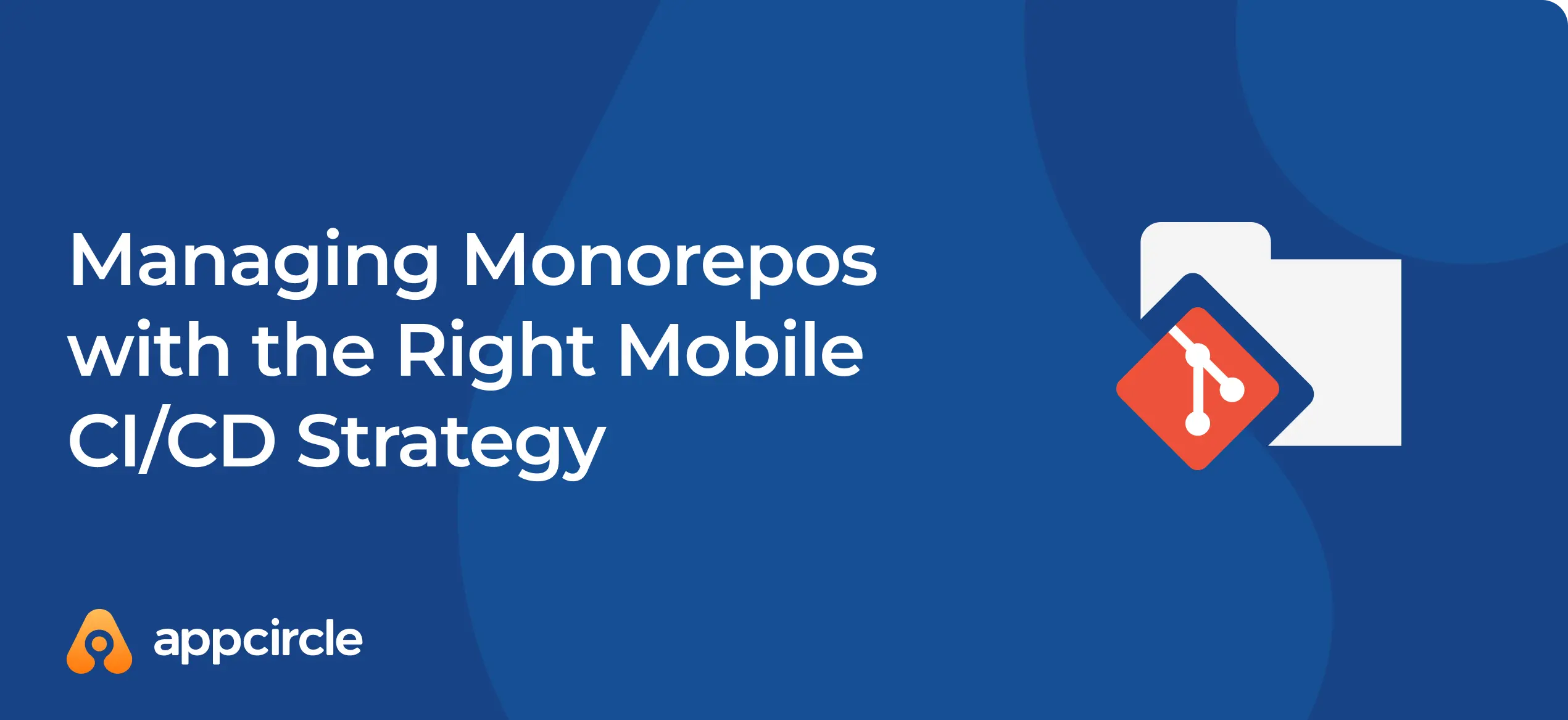 Managing Monorepos with the Right Mobile CI CD Strategy