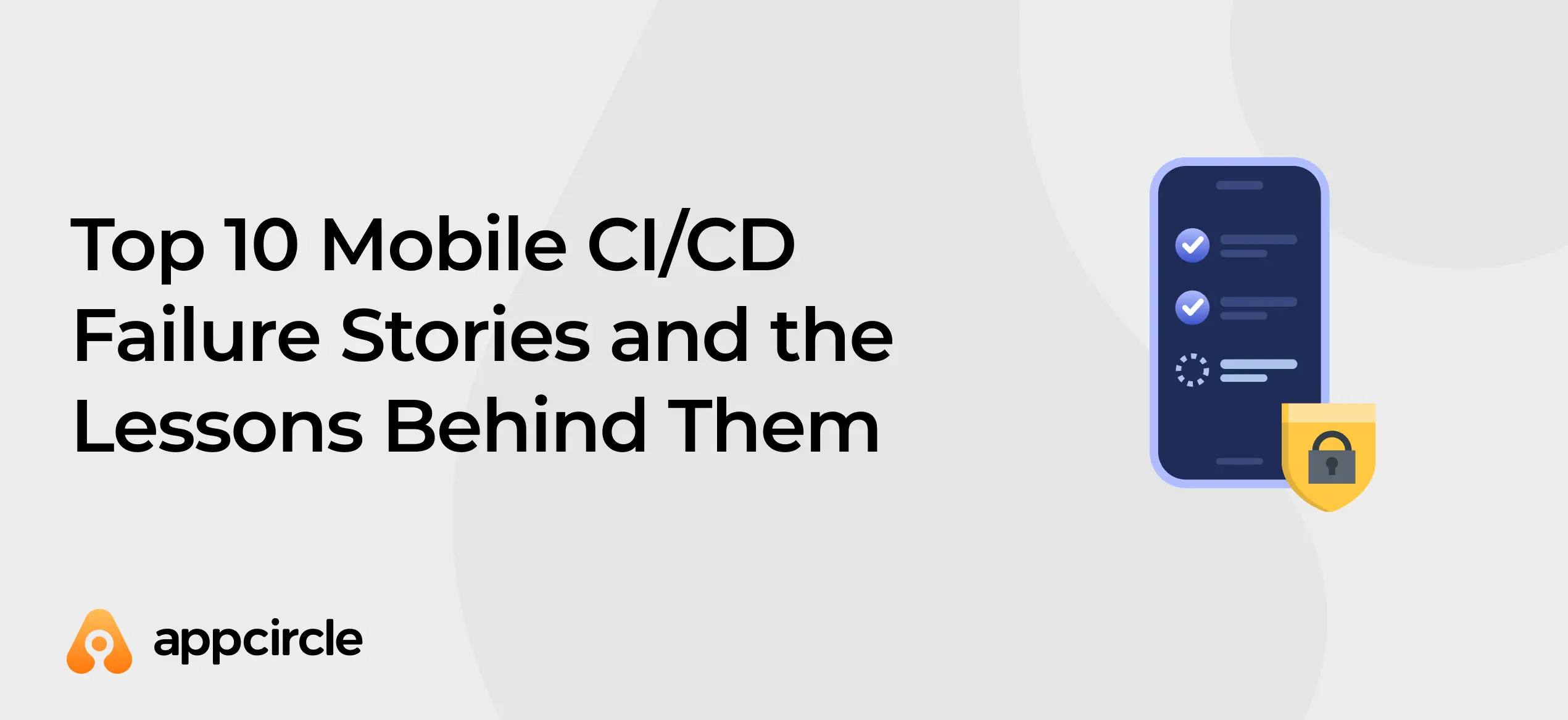 Top 10 Mobile CI/CD Failure Stories and the Lessons Behind Them