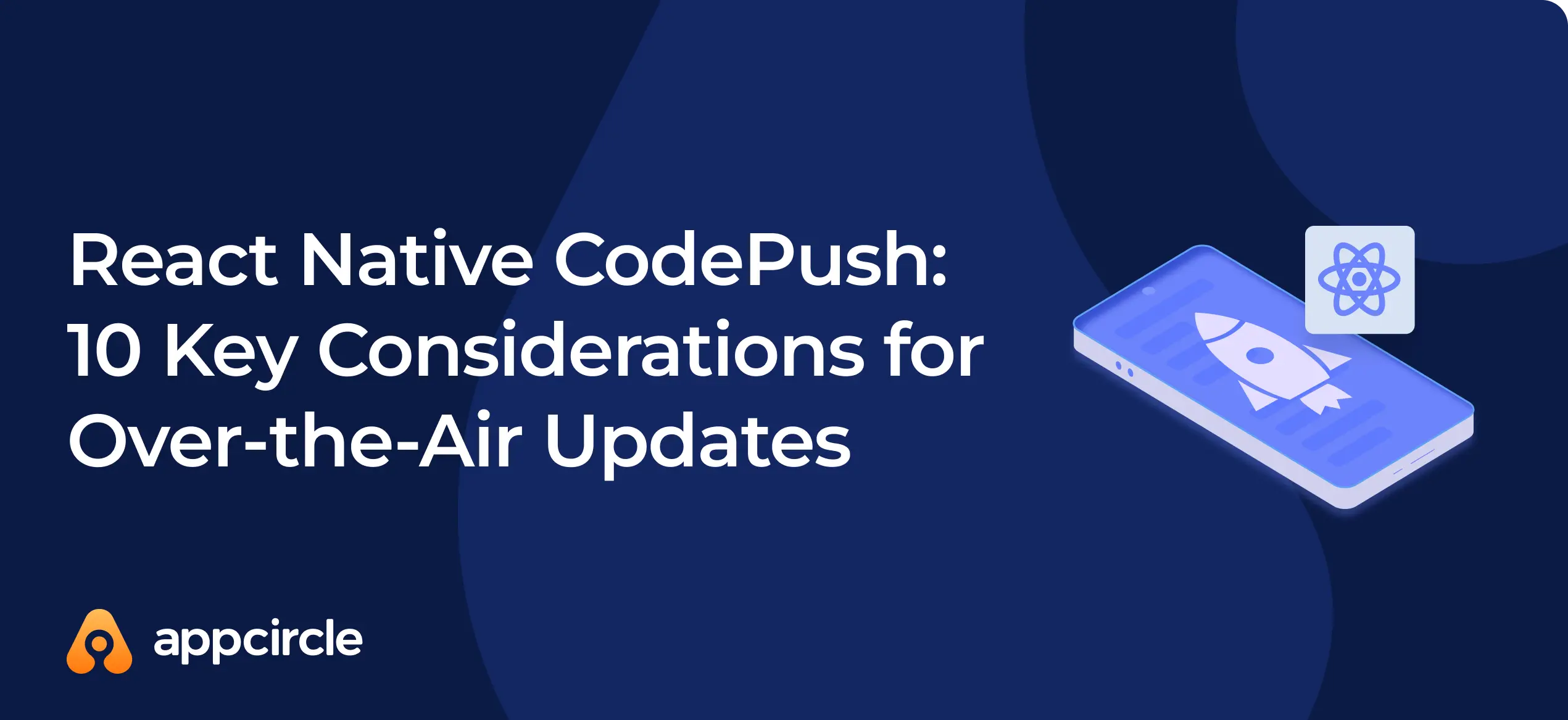 React Native CodePush 10 Key Considerations for Over-the-Air Updates