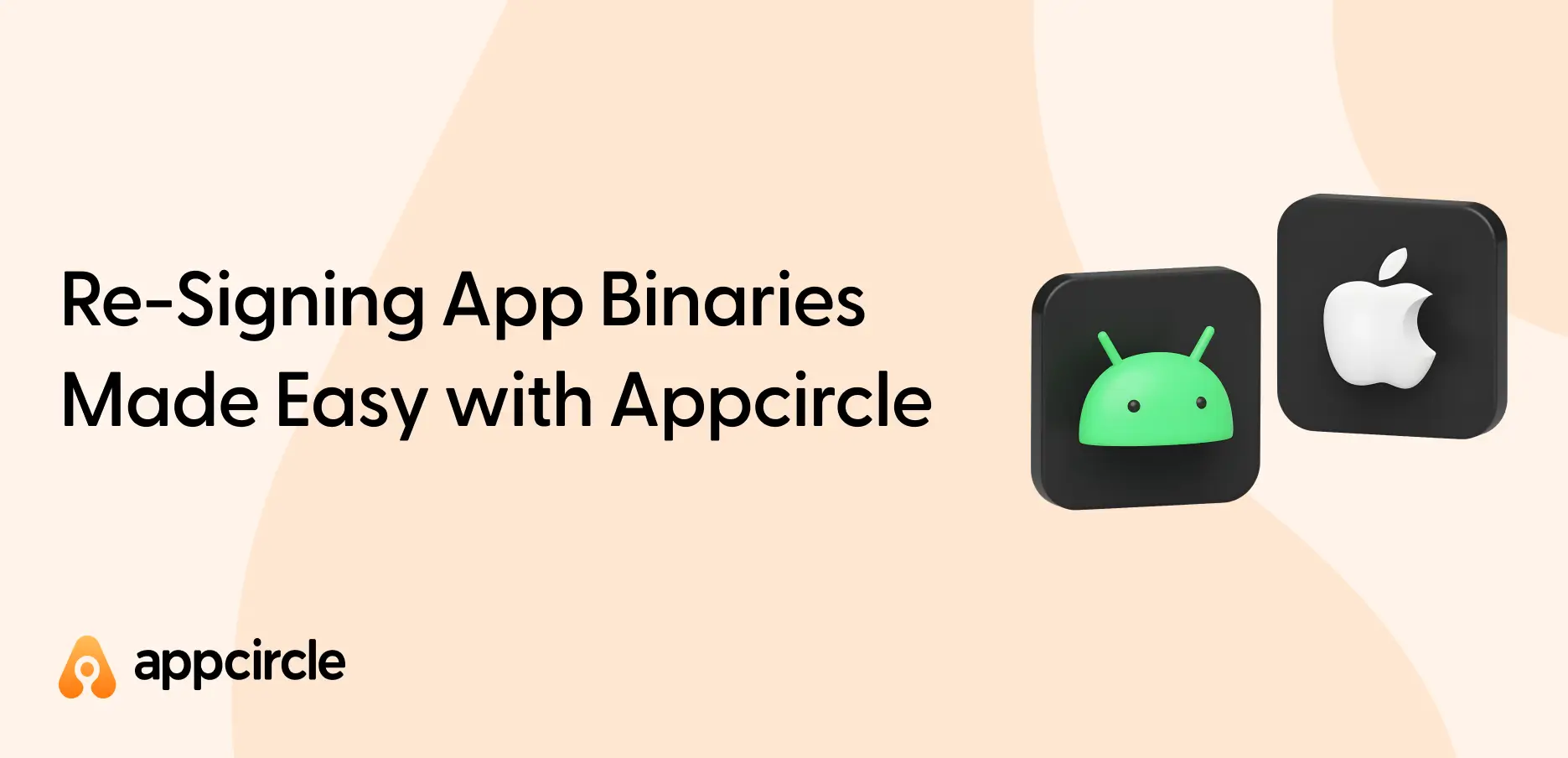 Re-Signing App Binaries Made Easy with Appcircle