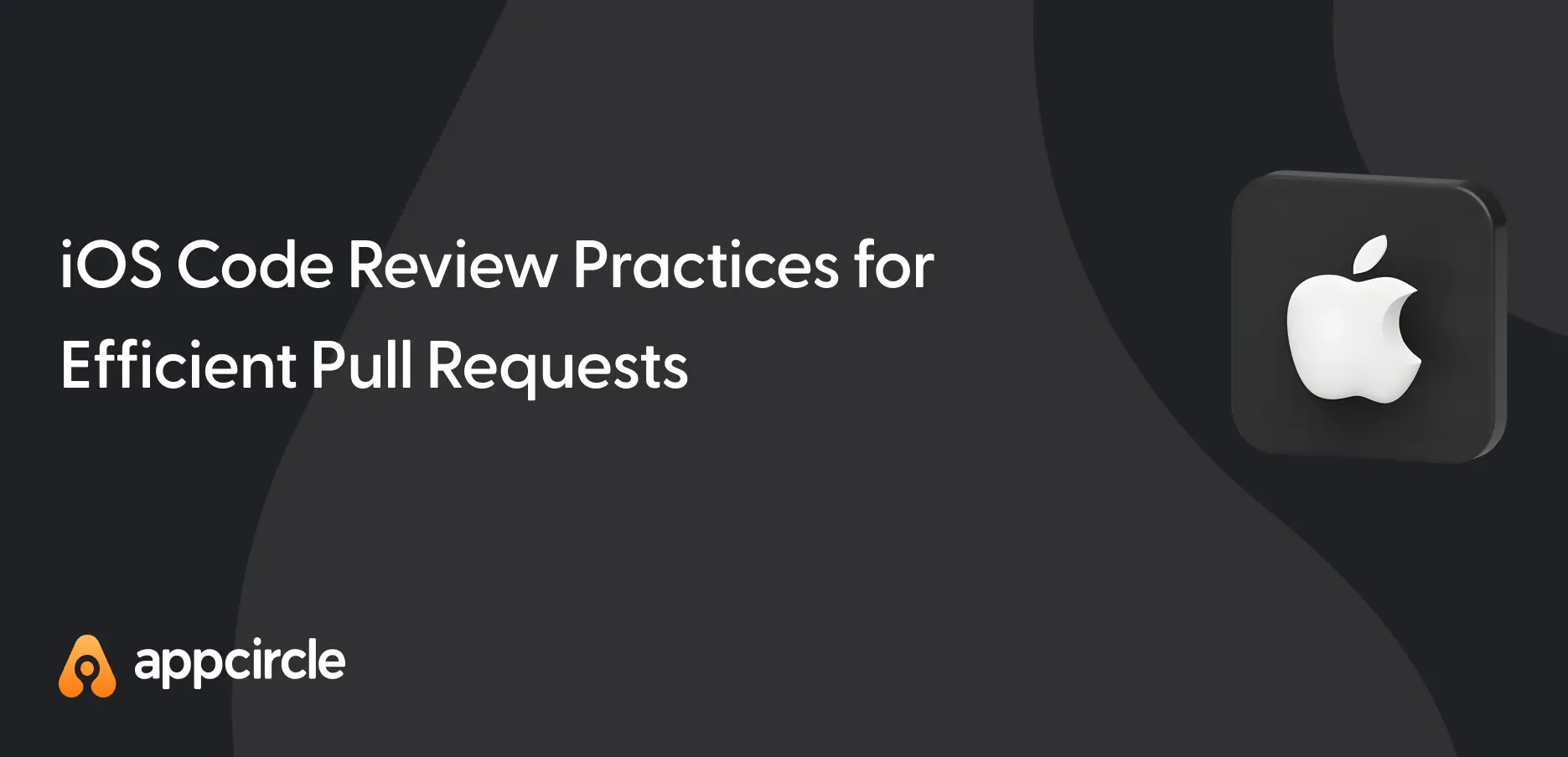 iOS Code Review Practices - Appcircle Blog