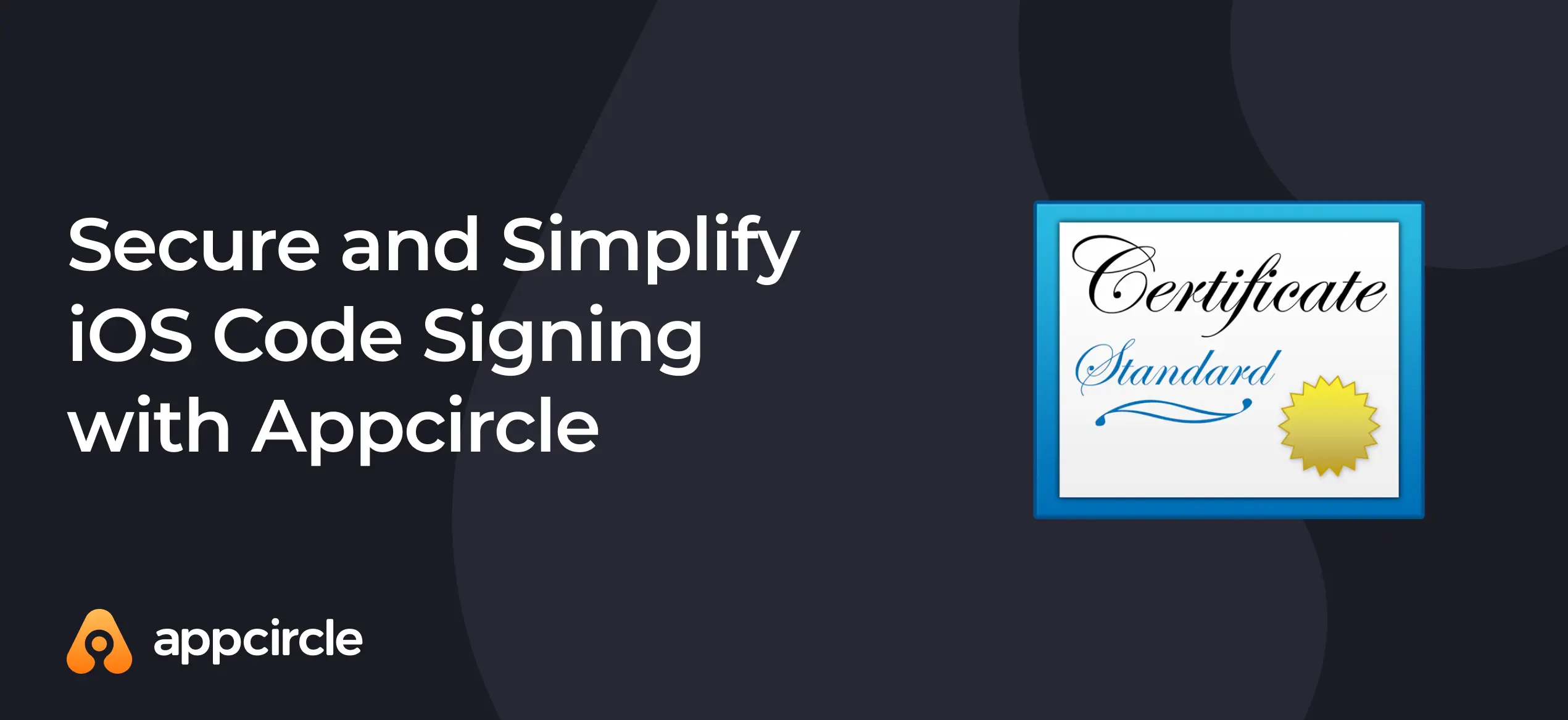 Secure and Simplify iOS Code Signing with Appcircle - Appcircle Blog